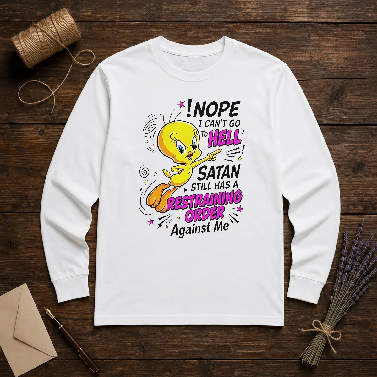 Premium Tweety Nope I Can'T Go To Hell Satan Still Has A Restraining Order Against Me long sleeve shirt in black with bold graphic print