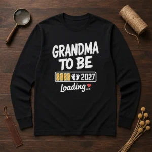 Pretty Grandma To Be 2027 Loading Pregnancy Announcement Long Sleeve Shirt