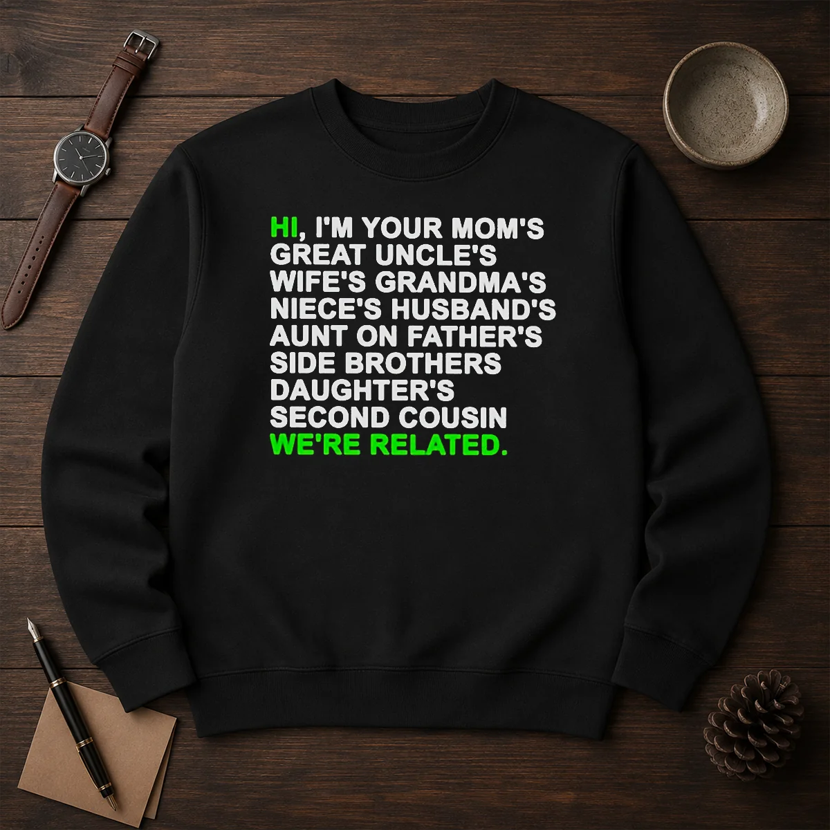 Pretty Hi I'M Your Mom'S Great Uncle'S Wife'S Grandma'S Niece'S Husband'S Sweater