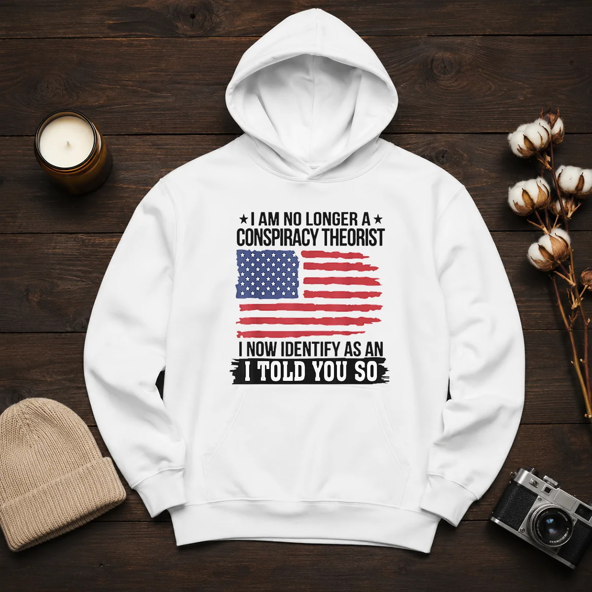 Pretty I Am No Longer A Conspiracy Theorist I Now Identify As An I Told You So graphic hoodie in black, front view