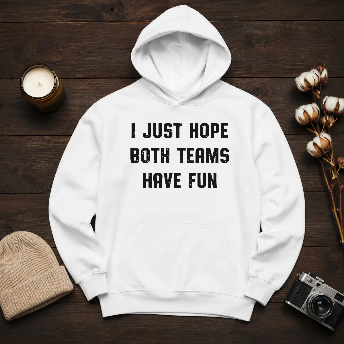 Pretty I Just Hope Both Teams Have Fun Hoodie