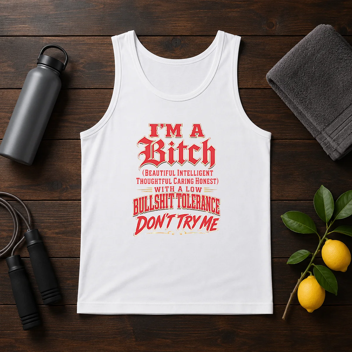 Pretty I'M A Bitch Beautiful Intelligent Thoughtful Caring Honest With A Low Bullshit Tolerance Tank Top