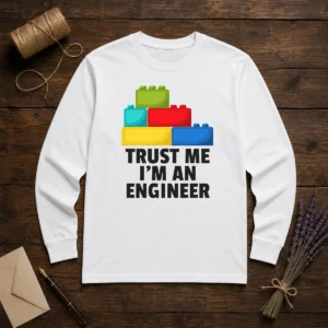 Pretty I'M An Engineer Building Blocks Brick Toy Builder long sleeve shirt in white, front view