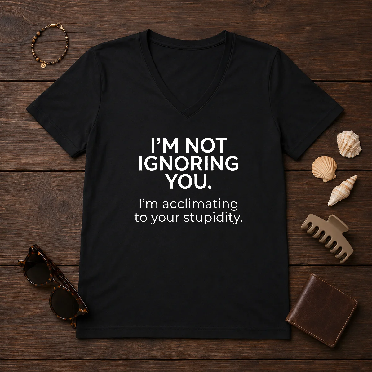Pretty I'M Not Ignoring You V-Neck Shirt Pretty I'M Not Ignoring You V-Neck Shirt