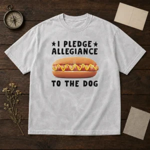 Pretty I Pledge Allegiance To The Dog Hot Dog Sandwich Washed T-Shirt