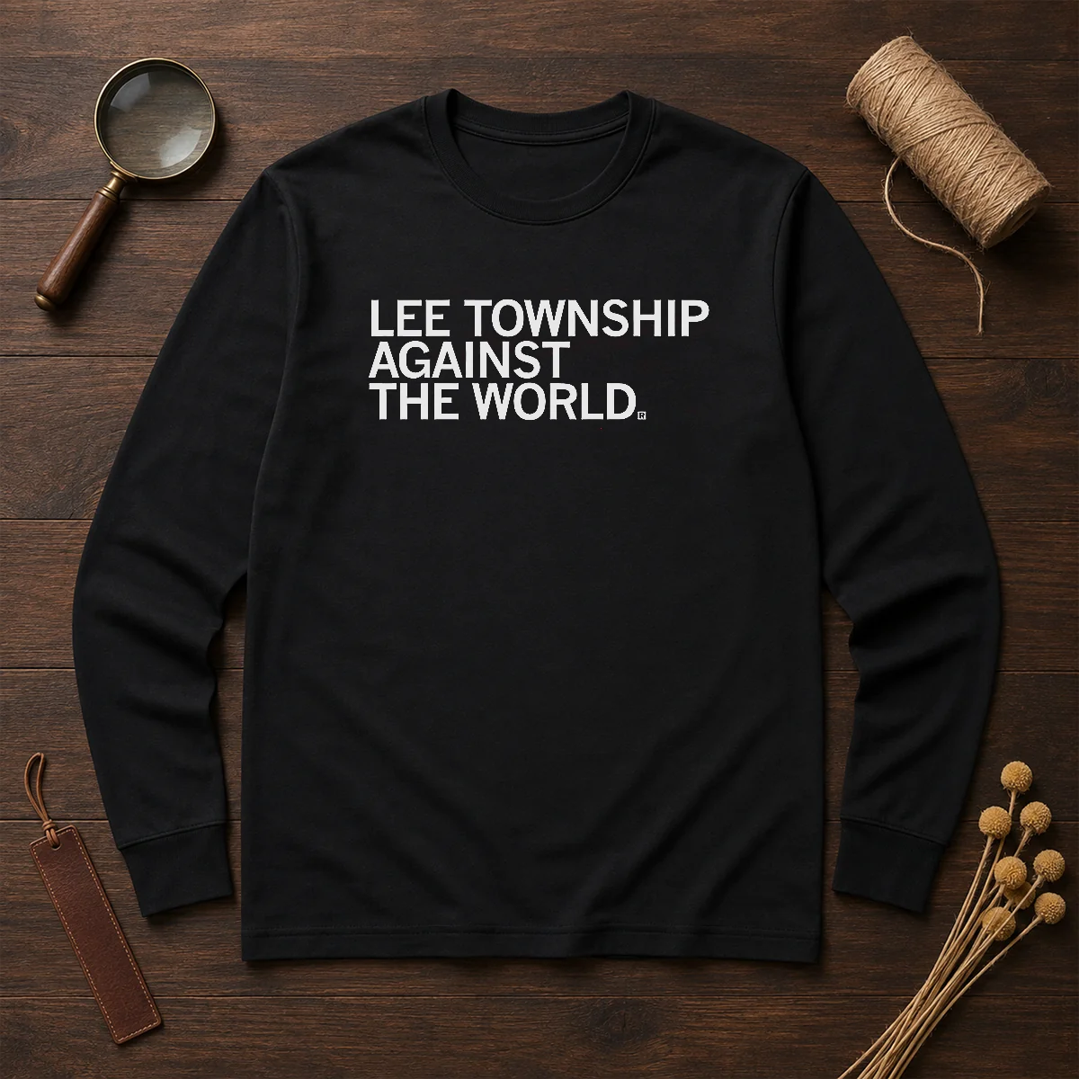 Pretty Lee Township Against The World Long Sleeve Shirt