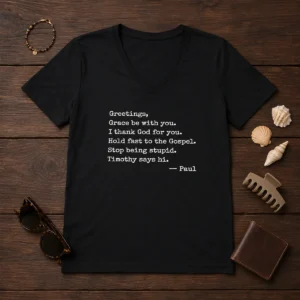 Pretty Paul Greetings Grace Be With You I Thank God For You V-Neck Shirt