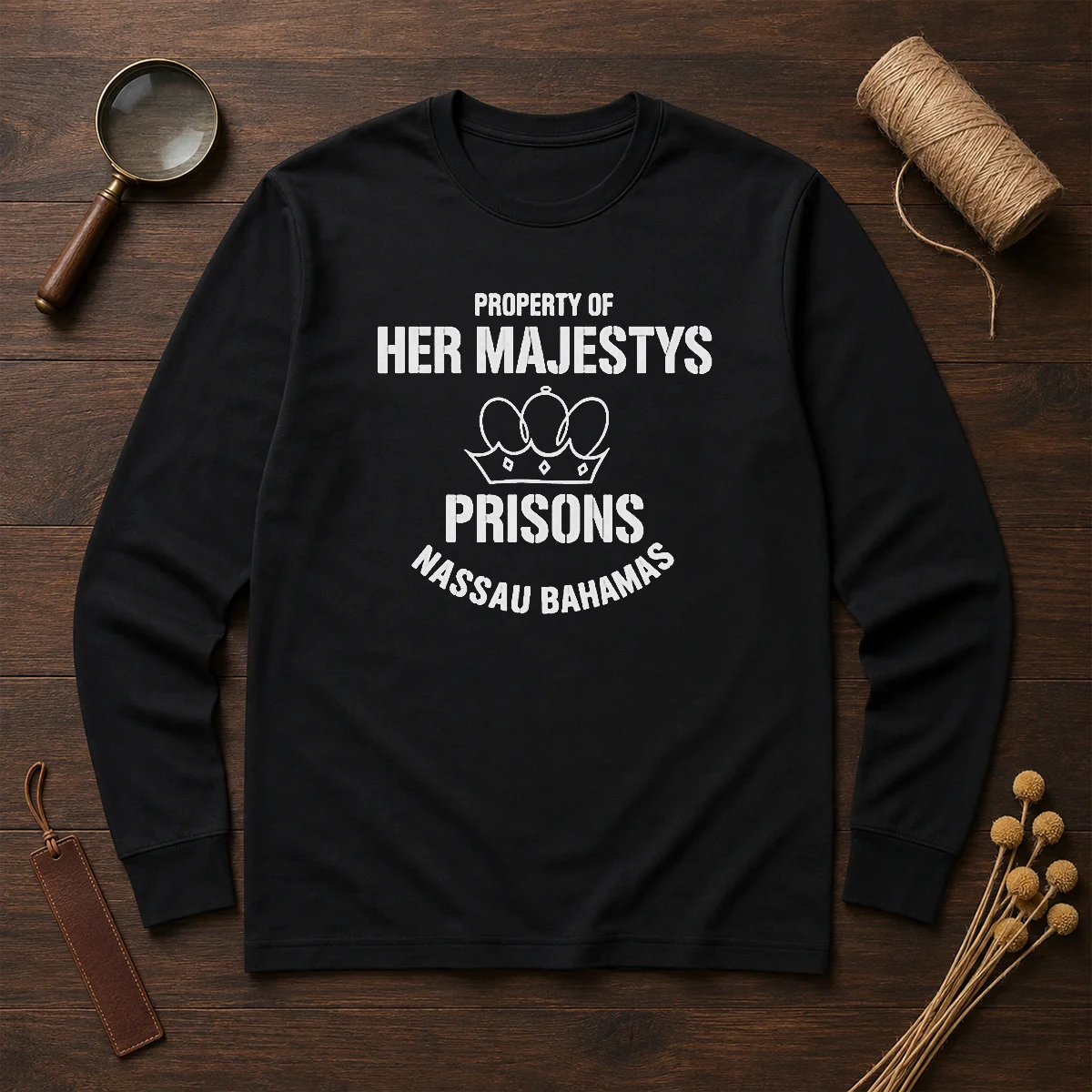 Pretty Property Of Her Majestys Prisons Nassau Bahamas Long Sleeve Shirt