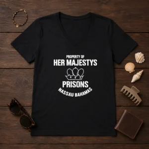Pretty Property Of Her Majestys Prisons Nassau Bahamas V-Neck Shirt