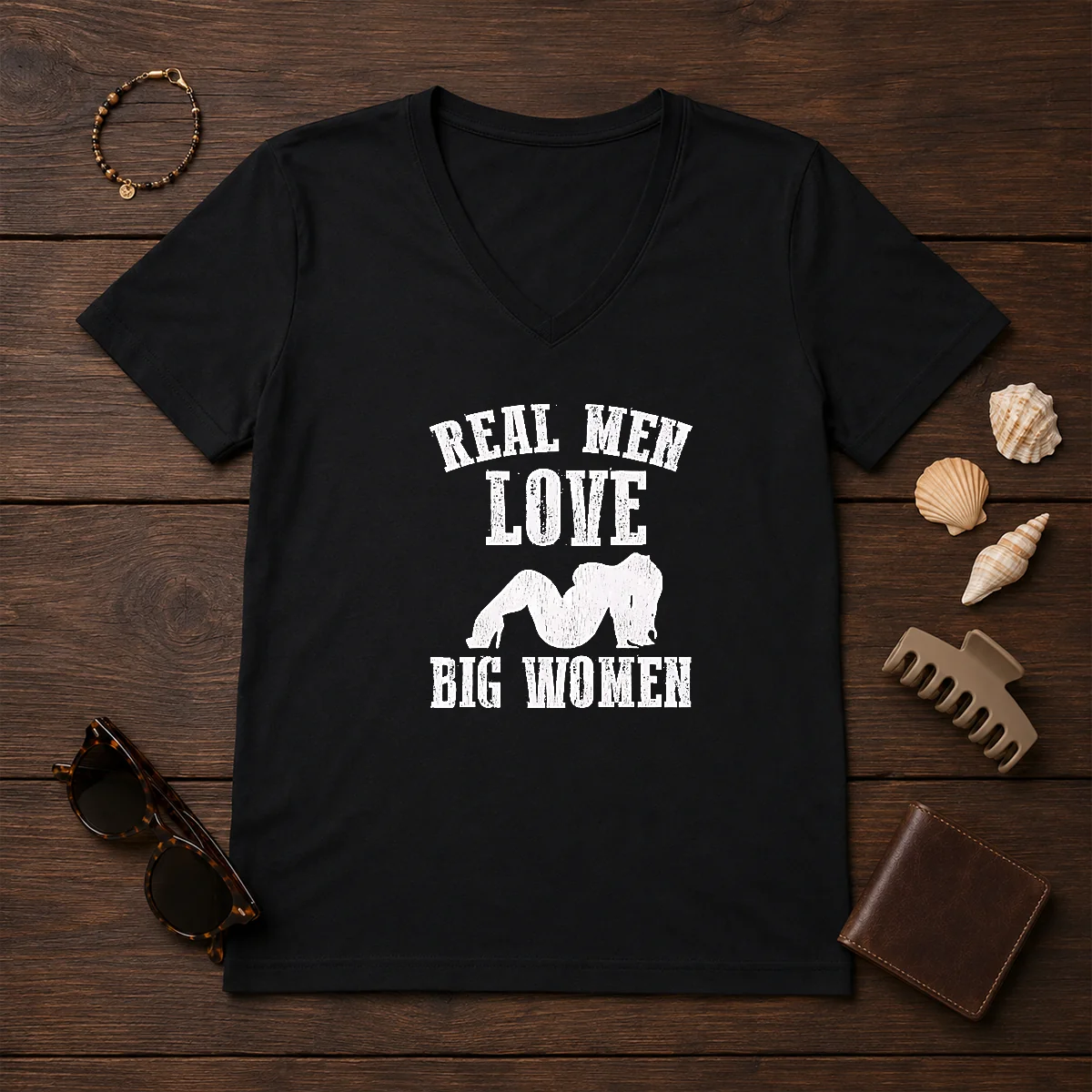Pretty Real Men Love Big Women V-Neck Shirt Pretty Real Men Love Big Women V-Neck Shirt