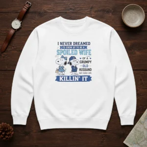 Pretty Snoopy Spoiled Wife Of A Grumpy Old Husband Killin It Sweater