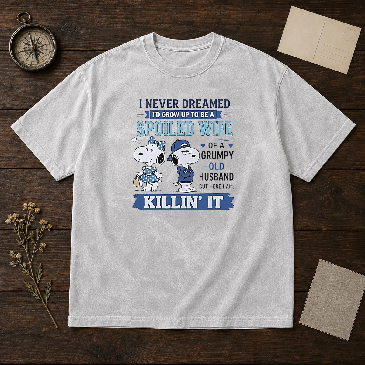 Pretty Snoopy Spoiled Wife Of A Grumpy Old Husband Killin It Washed T Shirt in soft cotton fabric