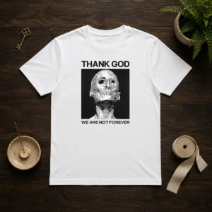 Pretty Thank God We Are Not Forever Skull Art Memento Mori