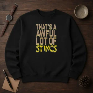 Pretty That'S A Awful Lot Of Stincs Quote Typography Sweater