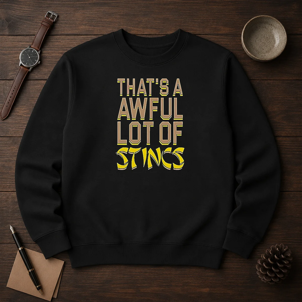 Pretty That'S A Awful Lot Of Stincs Quote Typography Sweater