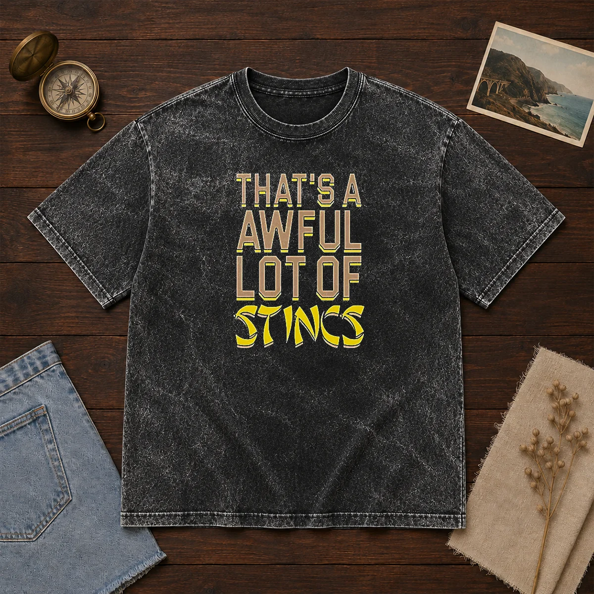 Pretty That'S A Awful Lot Of Stincs Quote Typography on a soft washed t shirt in light color, front view
