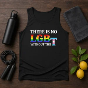 Pretty There Is No LGBT Without The Tank Top