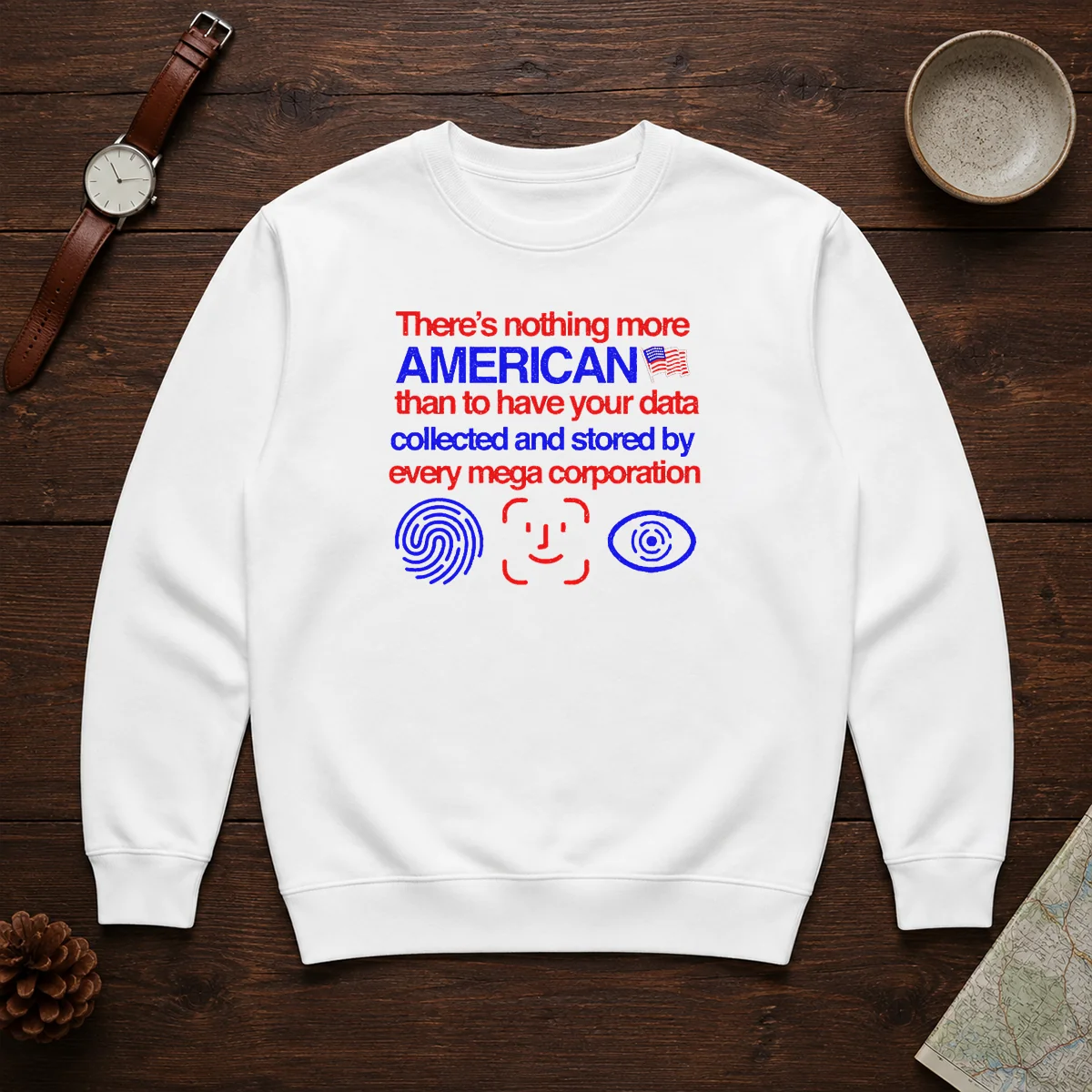 Pretty There Is Nothing More American Than To Have Your Data Collected And Stored By Every Mega Corporation Sweater