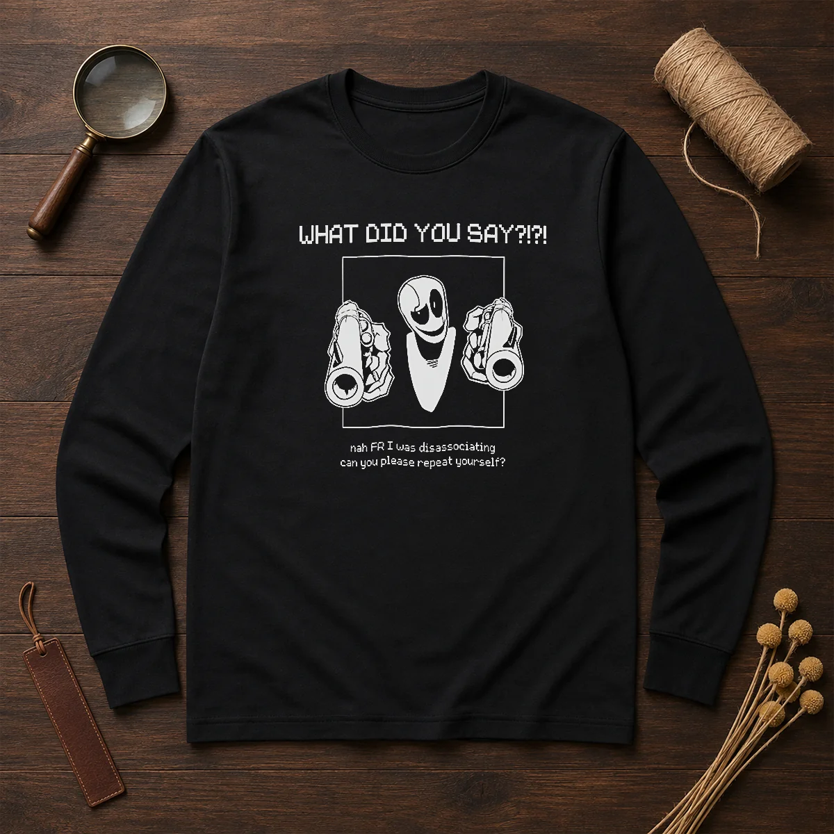 Pretty WD Gaster What Did You Say Disassociating Meme Long Sleeve Shirt