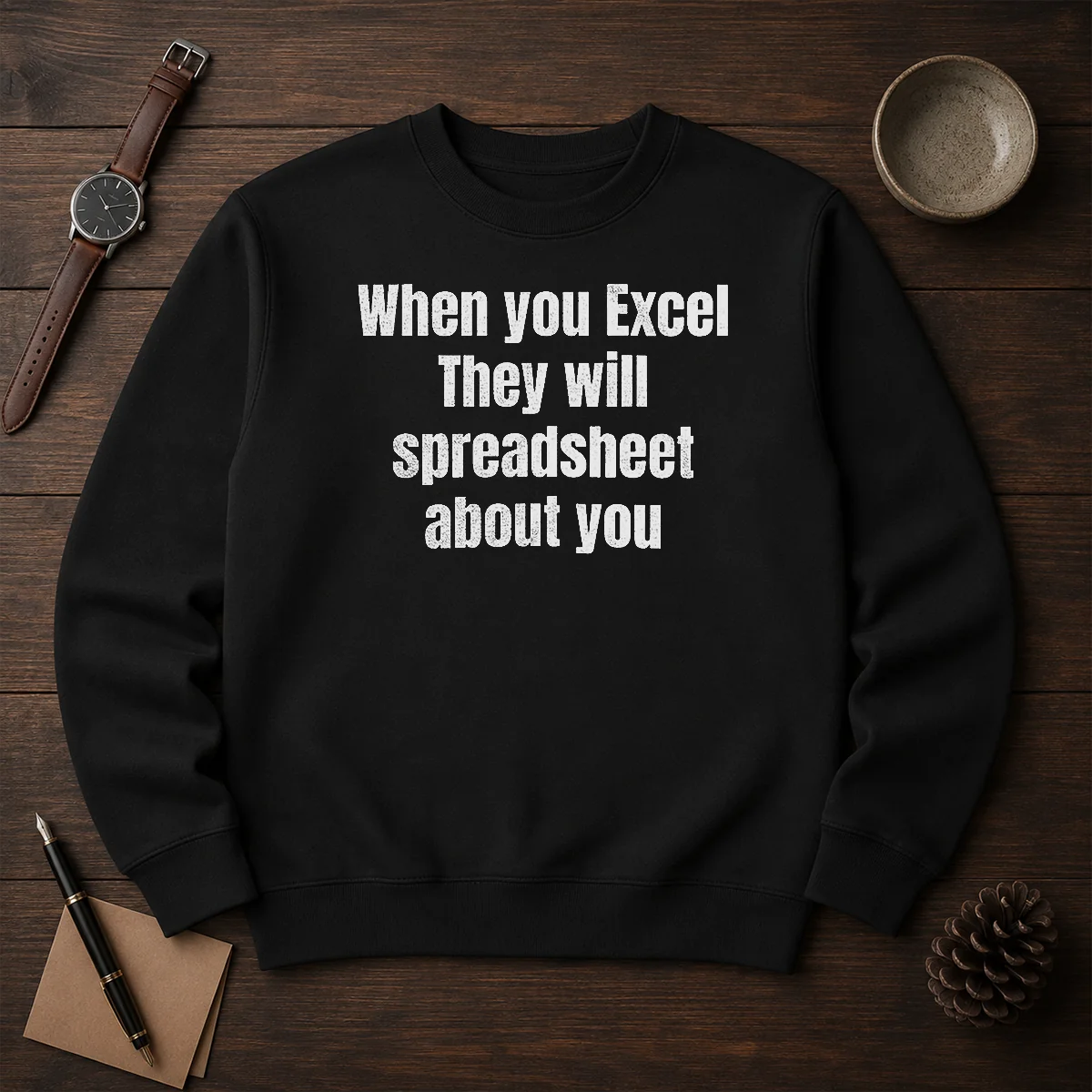 Pretty When You Excel They Will Spreadsheet About You Sweater