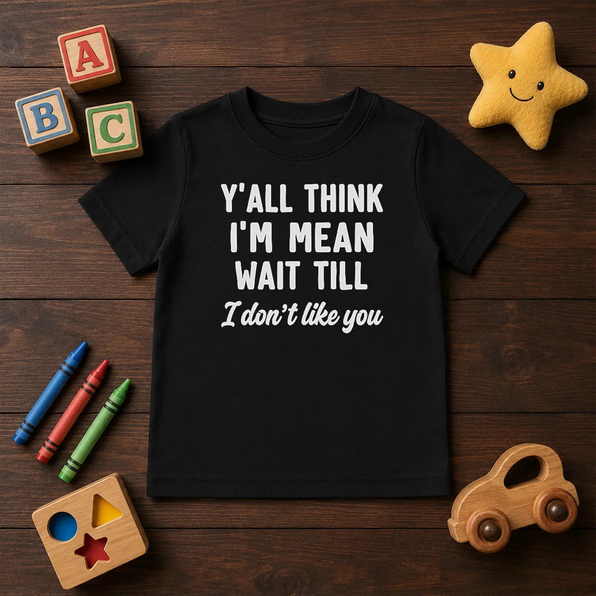 Pretty Y'All Think I'M Mean Wait Till I Don'T Like You Kids T-Shirt