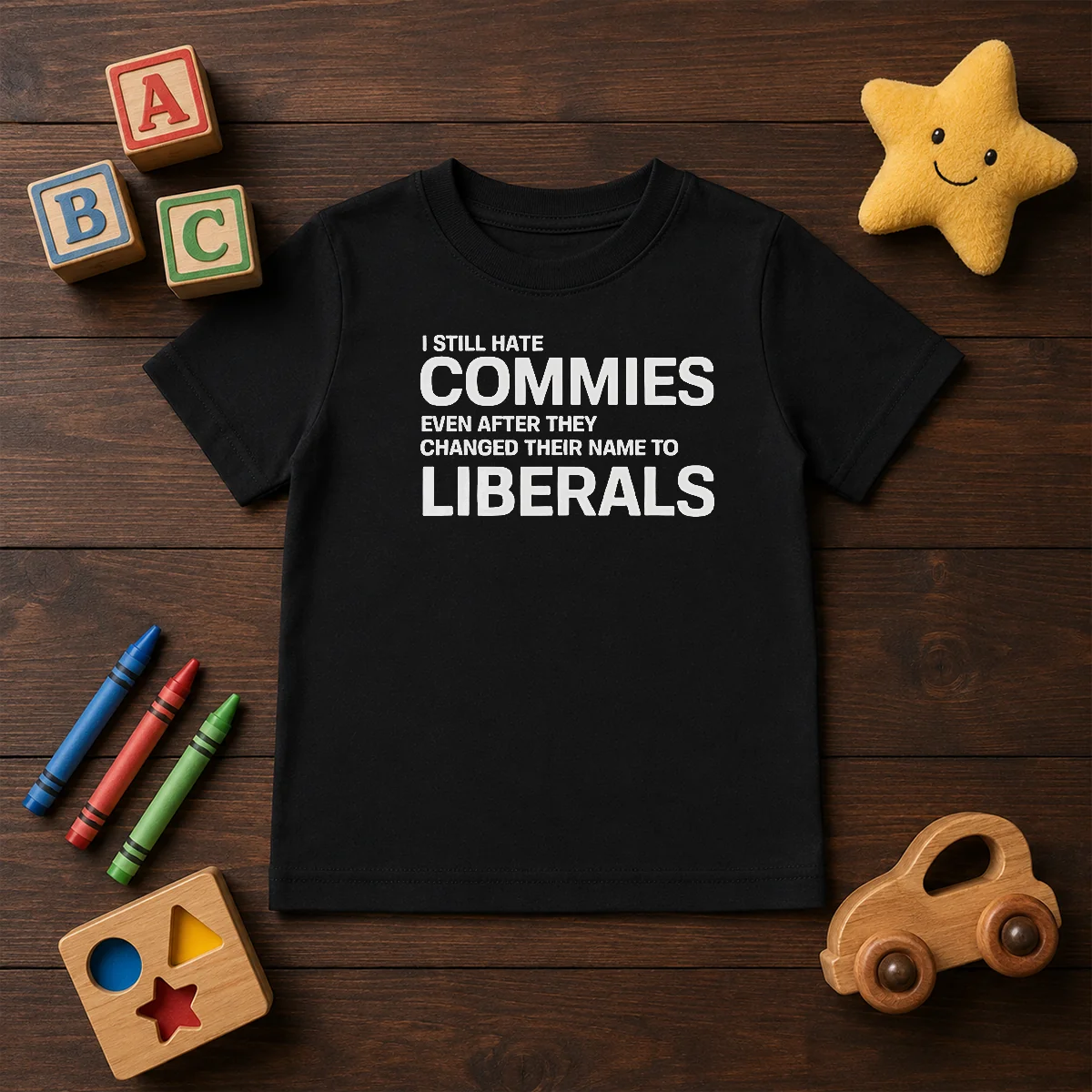 Top I Still Hate Commies Even After They Changed Their Name To Liberals Kids T-Shirt