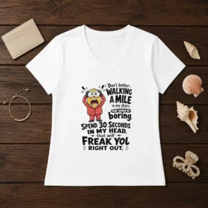 Top Minion Dont Bother Walking A Mile In My Shoes That Would Be Boring Spend 30 Seconds In My V-Neck Shirt
