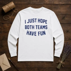 Top Post Malone I Just Hope Both Teams Have Fun long sleeve shirt in black, front view with printed text design