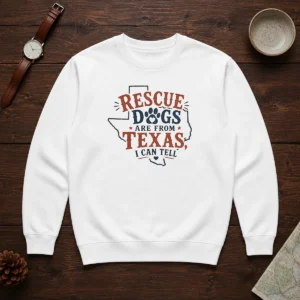 Top Rescue Dogs Are From Texas I Can Tell Sweater