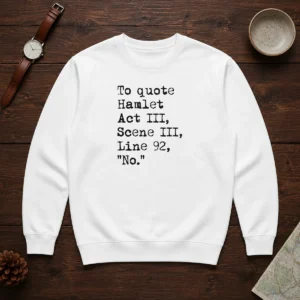 Top To Quote Hamlet Act III Scene III Line 92 No Sweater