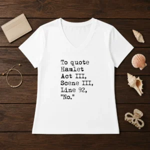 Top To Quote Hamlet Act III Scene III Line 92 No V-Neck Shirt