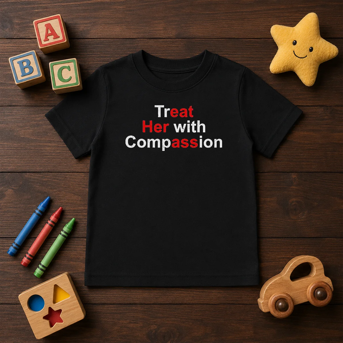Top Treat Her With Compassion Kids T-Shirt