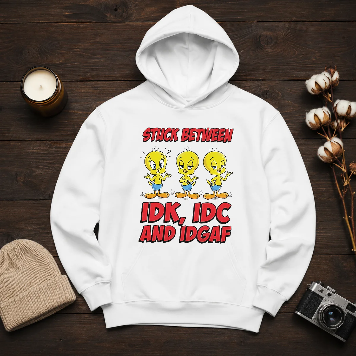 Top Tweety Stuck Between IDK IDC And IDGAF Hoodie