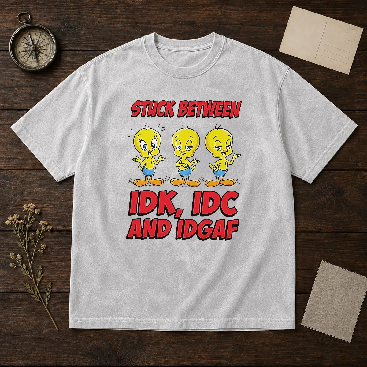Top Tweety Stuck Between IDK IDC And IDGAF Washed T-Shirt