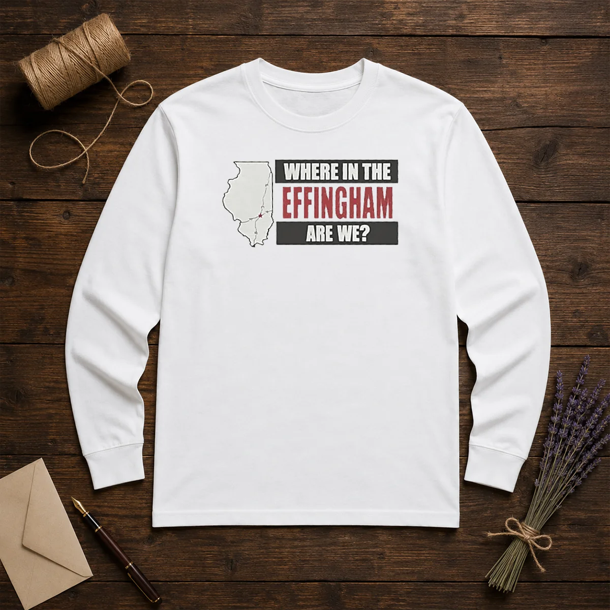 Top Where In The Effingham Are We Long Sleeve Shirt