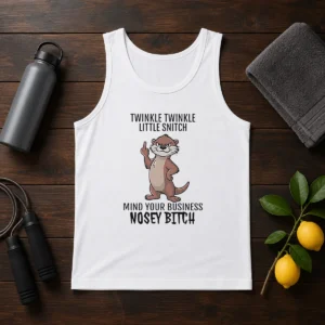 Awesome Twinkle Twinkle Little Snitch Mind Your Business Nosey Bitch Otter Tank Top