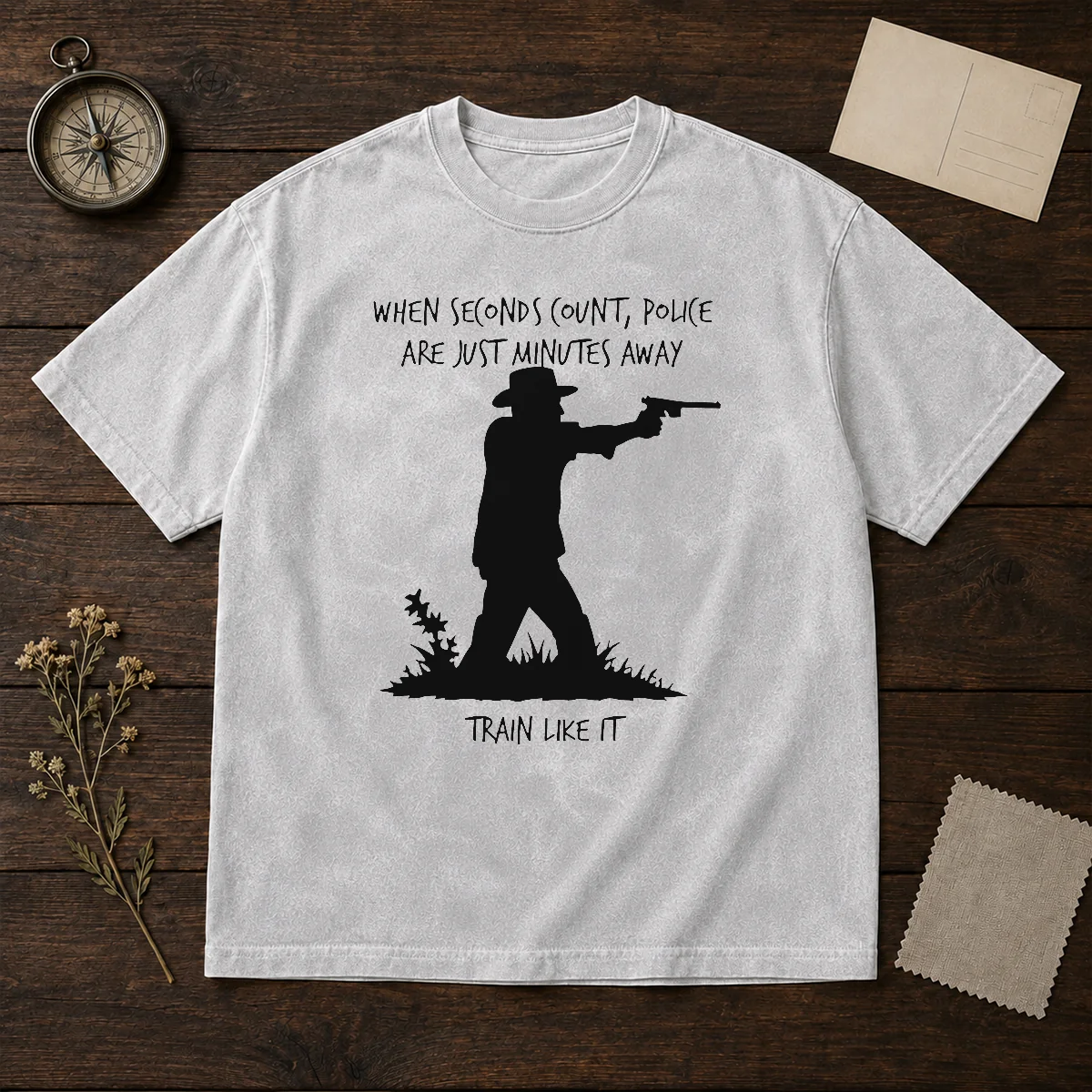 Funny When Seconds Count Police Are Just Minutes Away Train Like It Washed T-Shirt