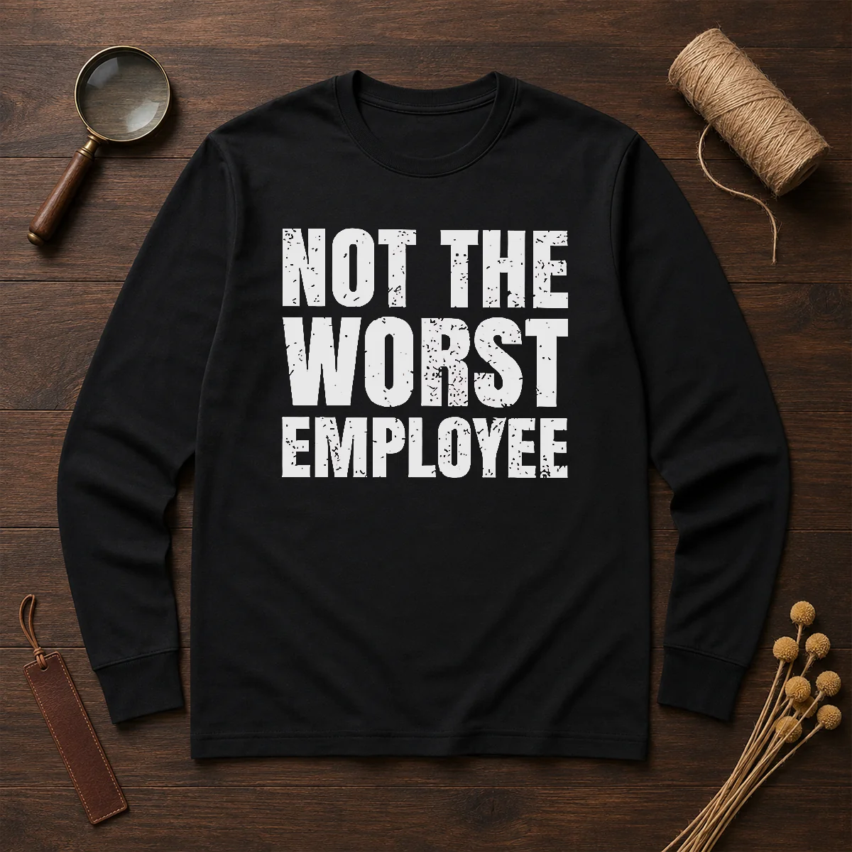 Good Distressed Not The Worst Employee Office Long Sleeve Shirt
