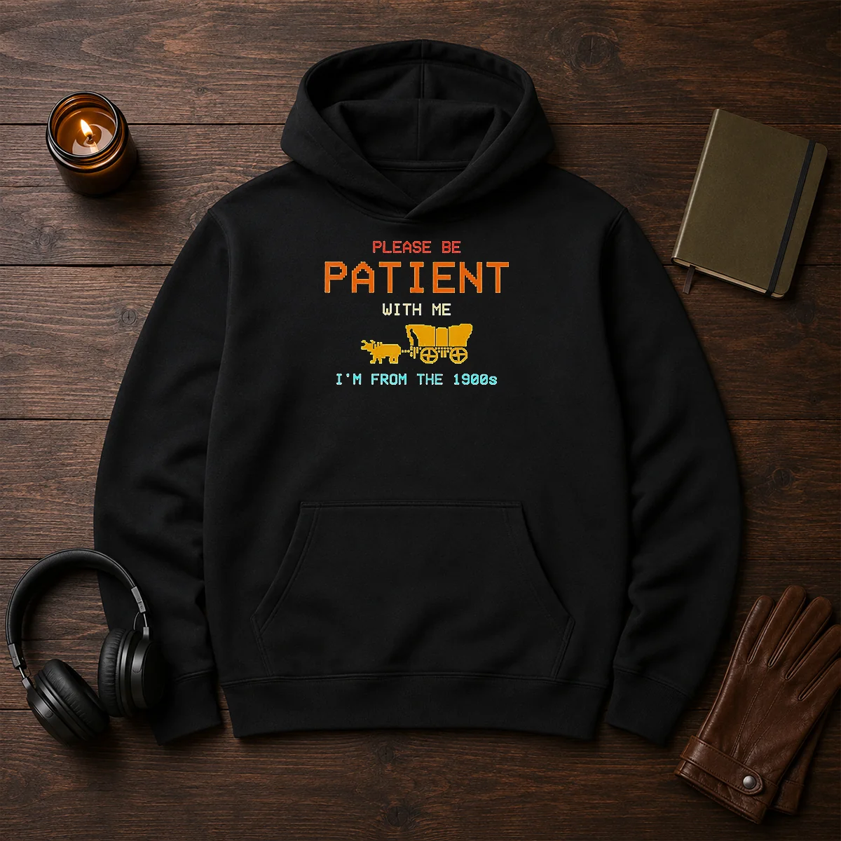 Good Please Be Patient With Me I'M From The 1900s Retro Oregon Trail Hoodie