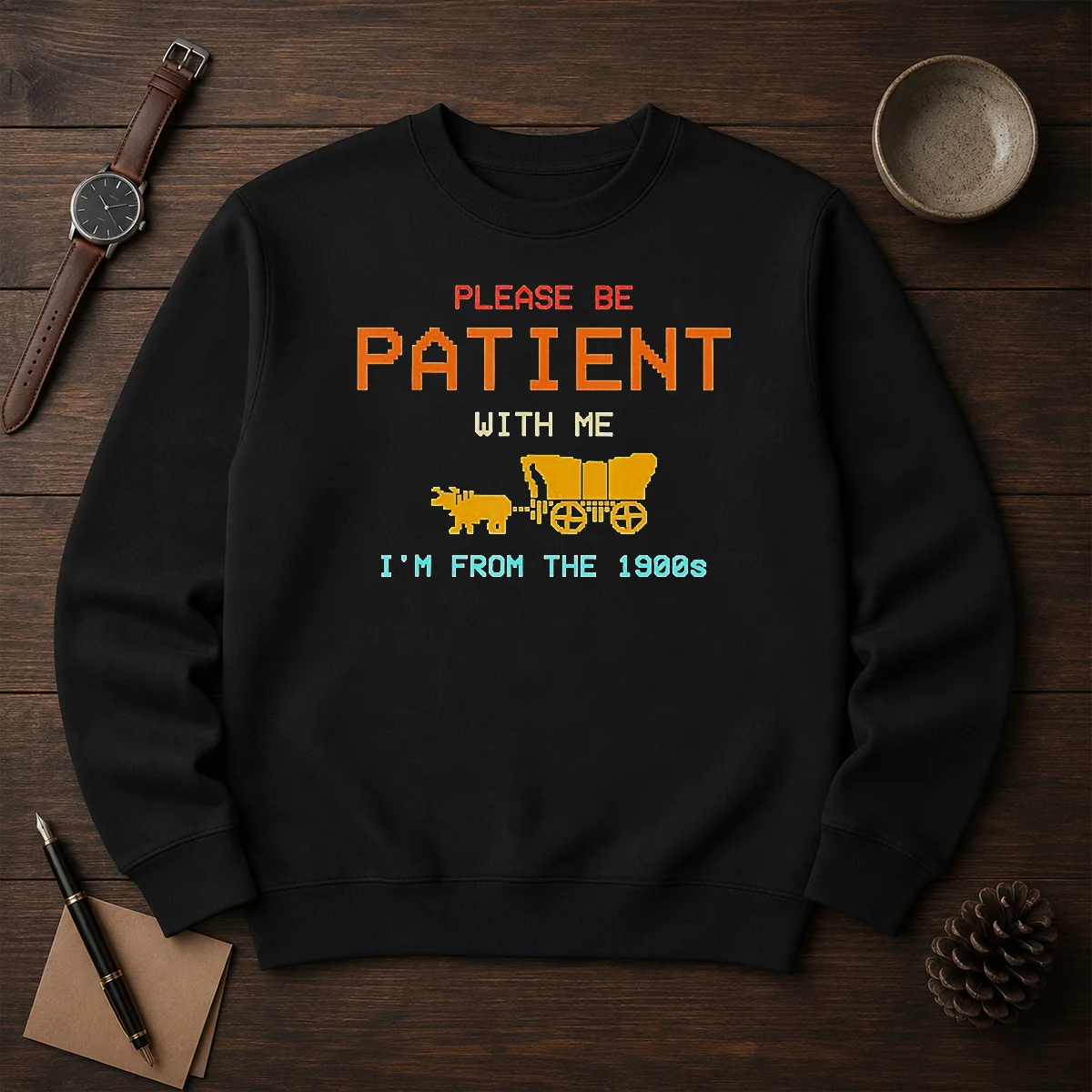 Good Please Be Patient With Me I'M From The 1900s Retro Oregon Trail Sweater