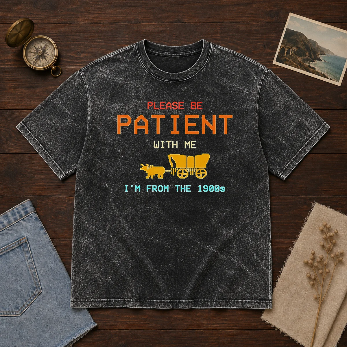 Good Please Be Patient With Me I'M From The 1900s Retro Oregon Trail Washed T-Shirt