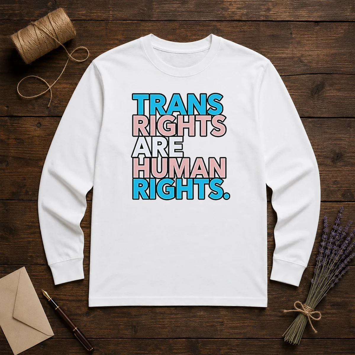 Good Trans Rights Are Human Rights LGBTQ Pride Long Sleeve Shirt