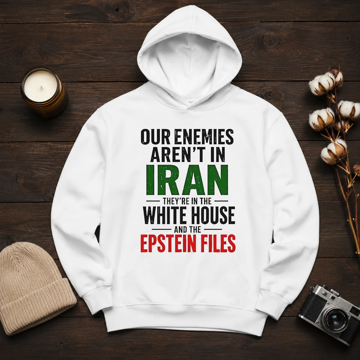 Nice Our Enemies Aren'T In Iran They'Re In The White House And The Epstein Files Hoodie