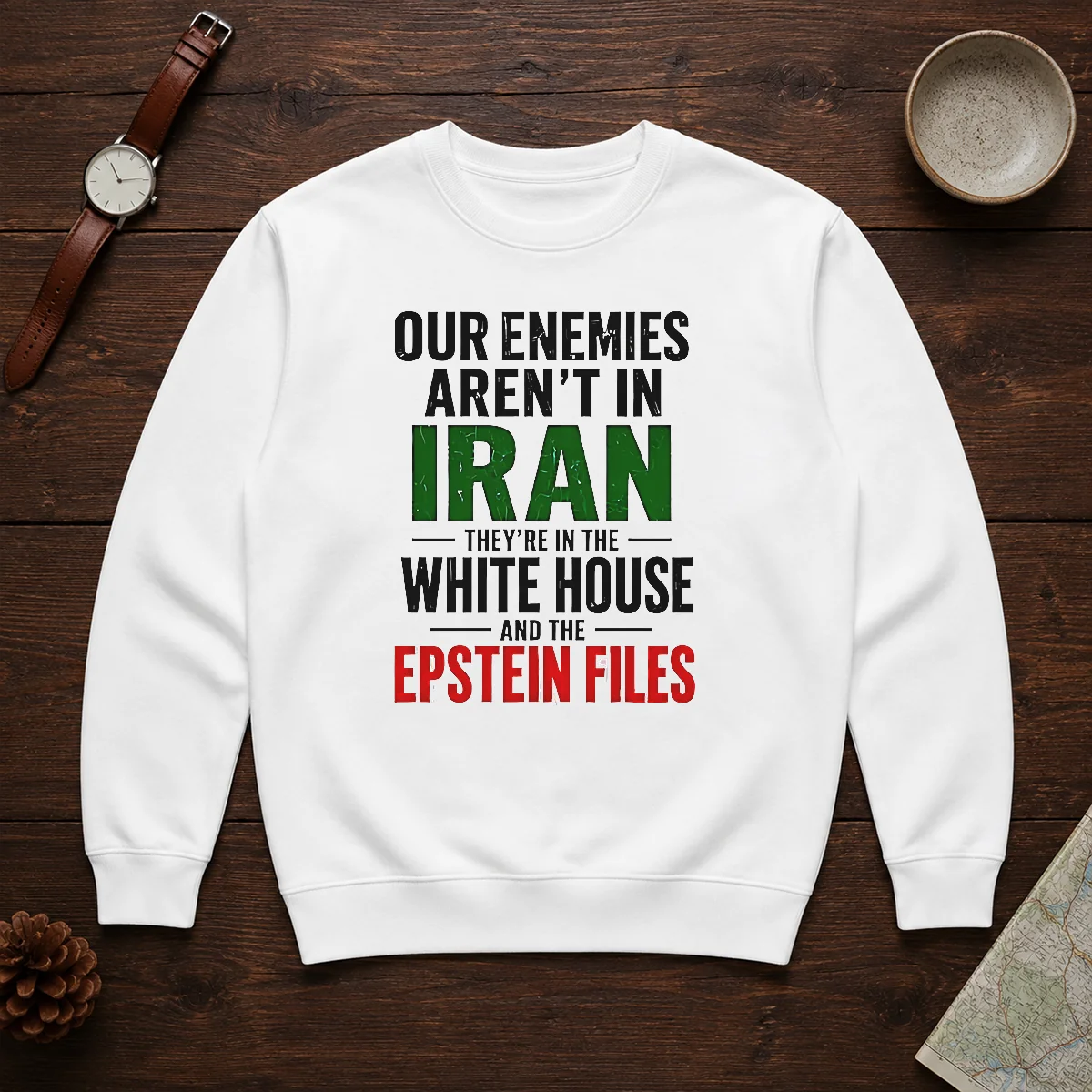 Nice Our Enemies Aren'T In Iran They'Re In The White House And The Epstein Files Sweater