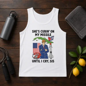 Nice She'S Cubin' On My Missile Until I Cry Sis John F Kennedy Tank Top