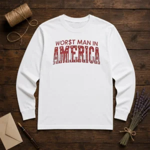 Nice Worst Man In America Political Satire Slogan Long Sleeve Shirt