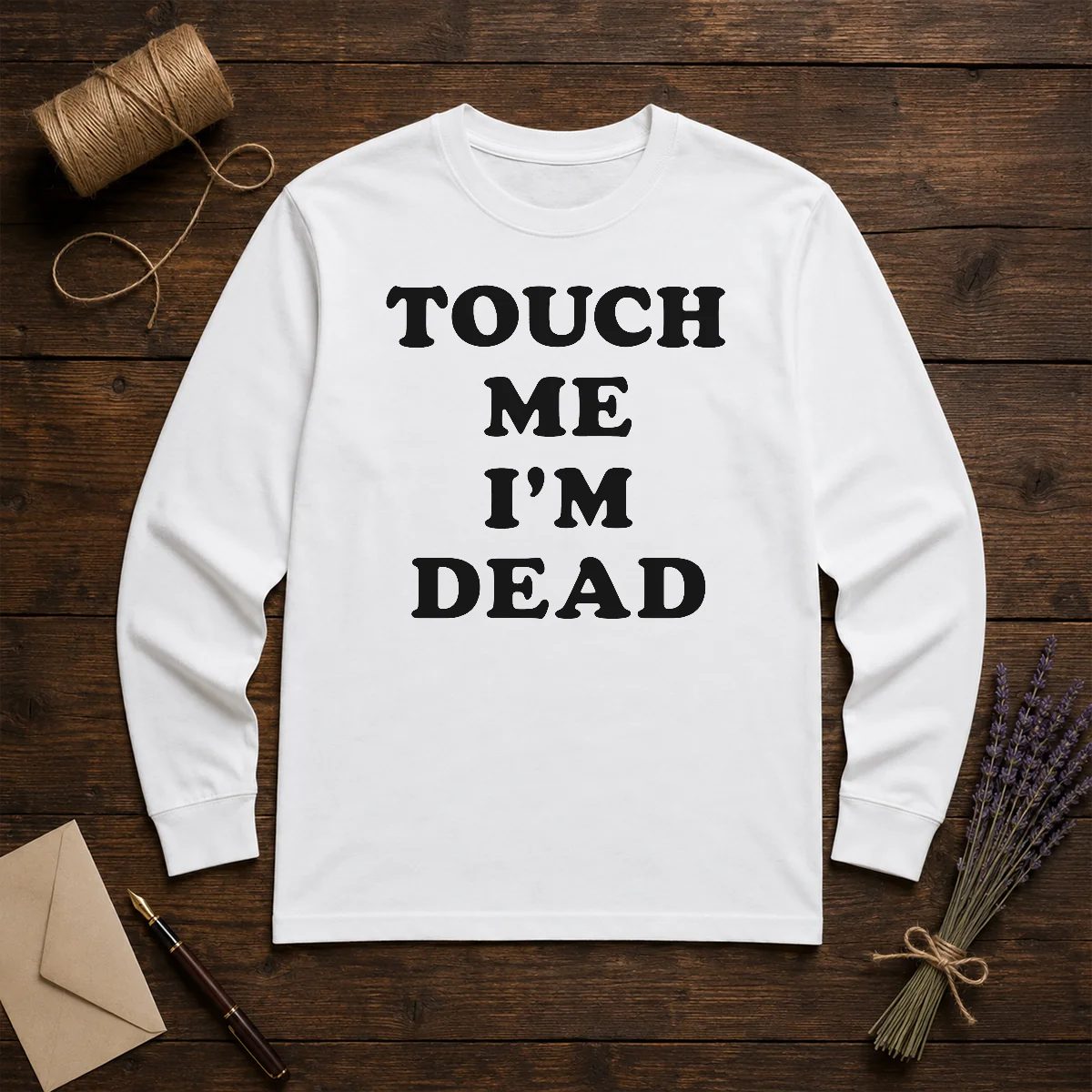 Official Touch Me Im Dead Slogan Funny Goth Humor Long Sleeve Shirt