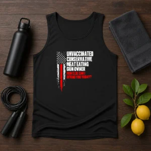 Official Unvaccinated Conservative Meat Eating Gun Owner How Else Can I Offend You Today Tank Top
