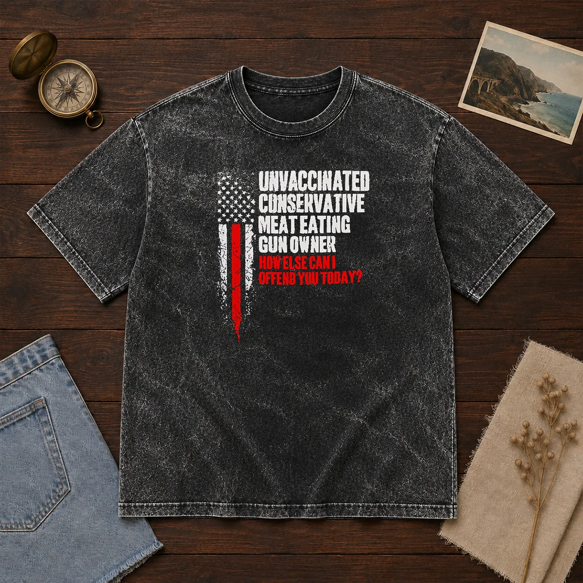 Official Unvaccinated Conservative Meat Eating Gun Owner How Else Can I Offend You Today Washed T-Shirt