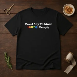 Original Proud Ally To Most LGBTQ People